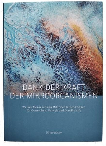 Gratis ab 50€ Bruttowarenwert neues Buch | Dank der Kraft der Mikroorganismen | Ulrike Hader